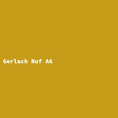 Manufacturer: Gerlach Ruf AG