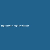 Imposanter Papier-Mantel