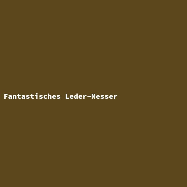 Fantastisches Leder-Messer
