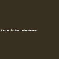 Fantastisches Leder-Messer