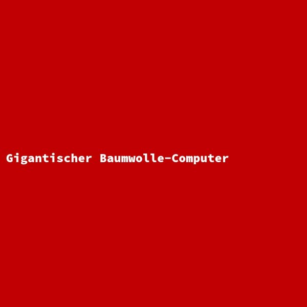 Gigantischer Baumwolle-Computer