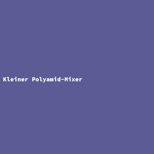 Kleiner Polyamid-Mixer