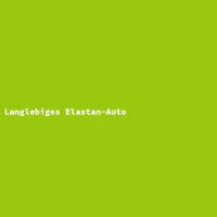 Langlebiges Elastan-Auto
