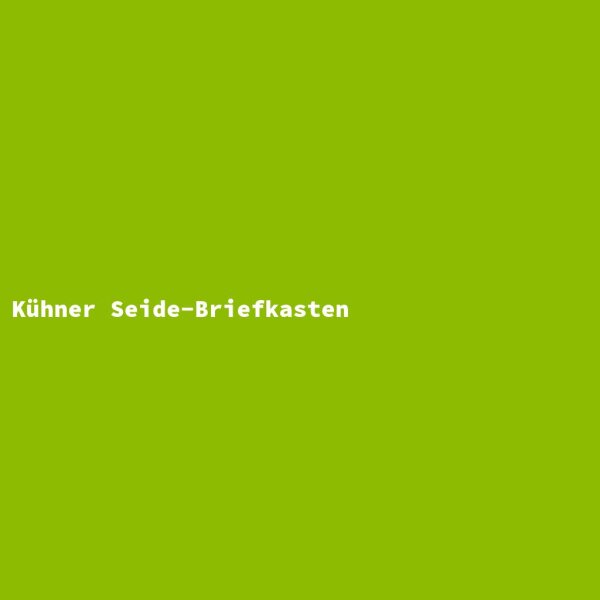 Kühner Seide-Briefkasten