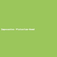 Imposantes Plutonium-Hemd